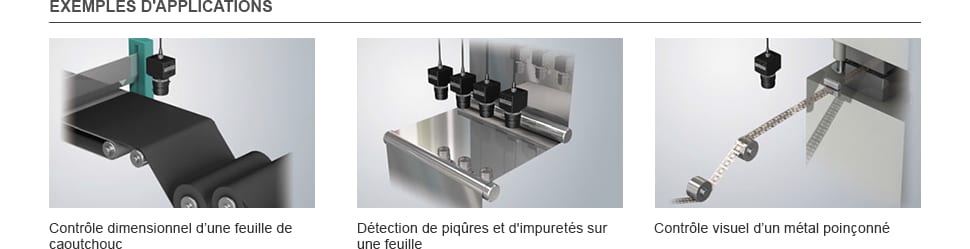 EXEMPLES D'APPLICATIONS Contrôle dimensionnel d’une feuille de caoutchouc Détection de piqûres et d'impuretés sur une feuille Contrôle visuel d’un métal poinçonné